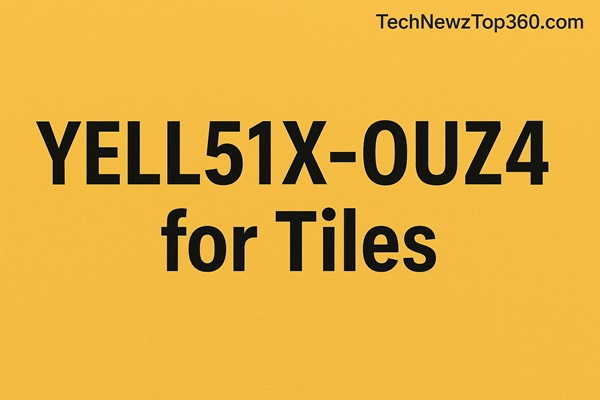 YELL51X-OUZ4 tile model overview by TechNewzTop360